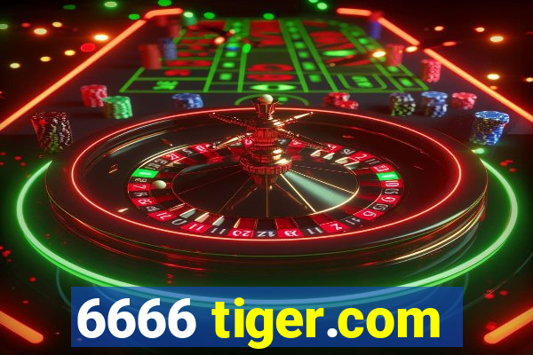 6666 tiger.com